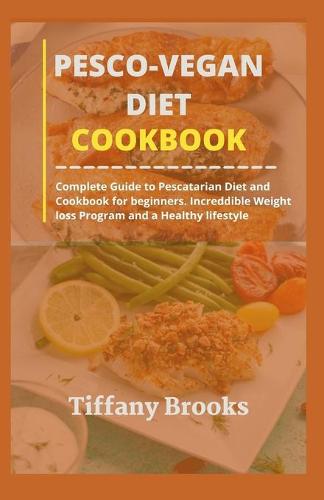 Pesco-Vegan Diet Cookbook