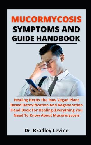 Mucormycosis Symptoms And Guide Handbook