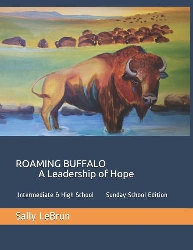 Roaming Buffalo A Leadership of Hope