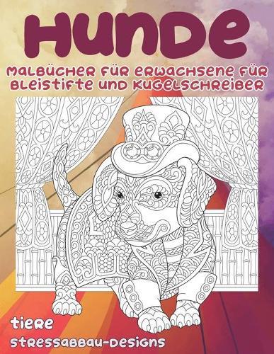 Malbucher fur Erwachsene fur Bleistifte und Kugelschreiber - Stressabbau-Designs - Tiere - Hunde