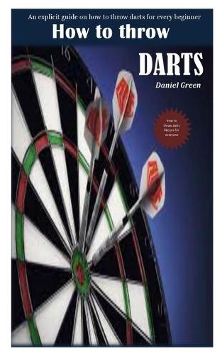 How to Throw Darts