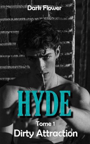 Hyde, Tome 1 - Dirty Attraction