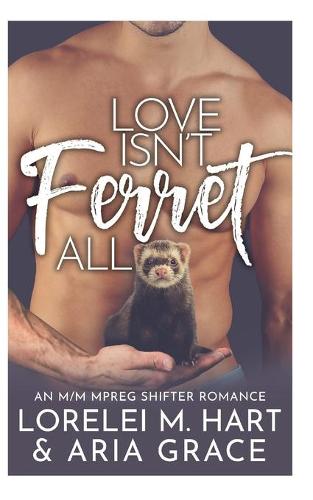 Love Isn't Ferret All