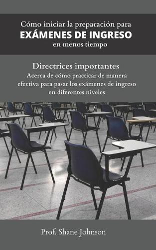 Como iniciar la preparacion para Examenes De Ingreso en menos tiempo