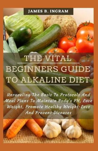 The Vital Beginners Guide To Alkaline Diet