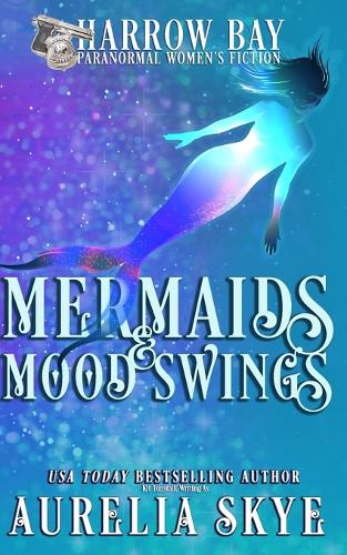 Mermaids & Mood Swings