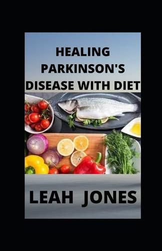 Healing Parkinson's Disease with Diet