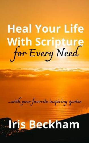 Heal Your Life With Scripture For Every Need (ESV)