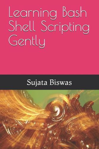 Learning Bash Shell Scripting Gently
