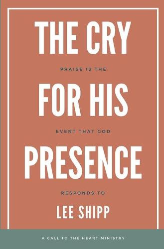 The Cry for His Presence