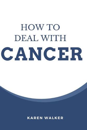 How to Deal with Cancer