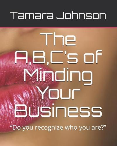 The A, B, C's of Minding Your Business