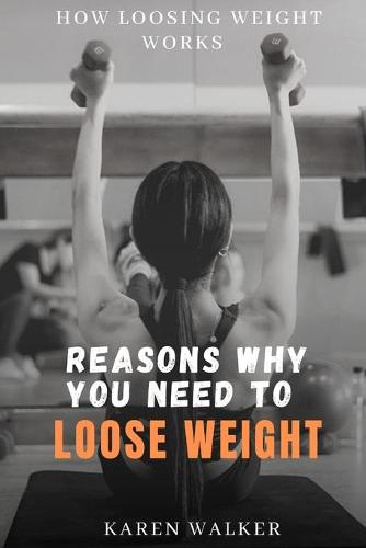 Reasons Why You Need to Loose Weight