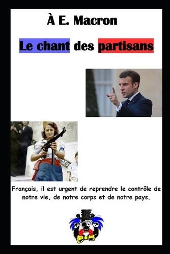 A E. Macron. Le chant des partisans