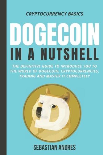Dogecoin in a Nutshell
