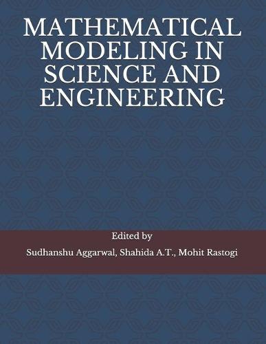 Mathematical Modeling in Science and Engineering