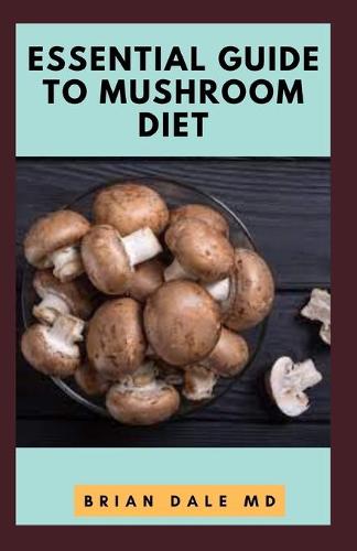Essential Guide to Mushroom Diet
