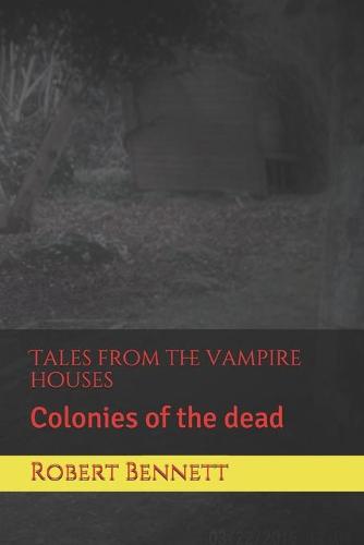 Tales from the vampire houses