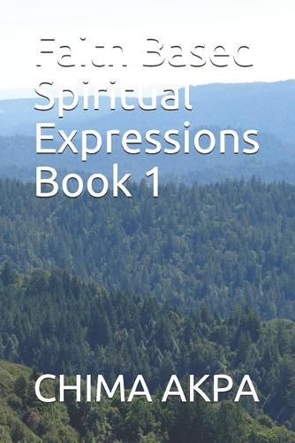 Faith Based Spiritual Expressions Book 1