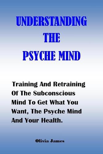 Understanding the Psyche Mind