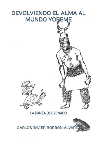 Devolviendo El Alma Al Mundo Yoreme