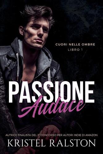Passione audace (Cuori nelle ombre - Libro 1)