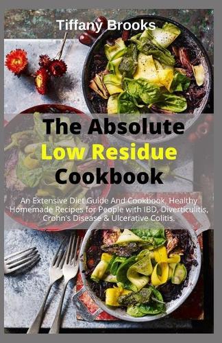 The Absolute Low Residue Diet Cookbook