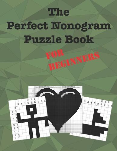 The Perfect Nonogram Puzzle Book For Beginners