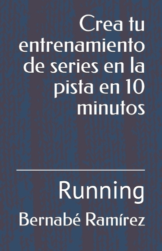 Crea tu entrenamiento de series en la pista en 10 minutos