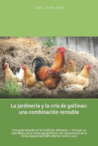 La jardineria y la cria de gallinas