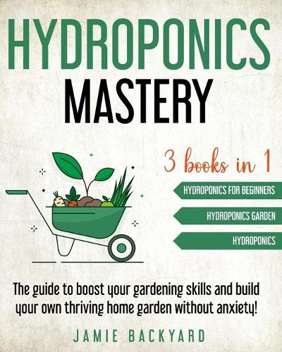 Hydroponics mastery