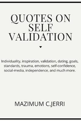 Quotes on Self Validation