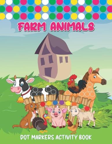 Farm Animals Dot Markers Activity Book