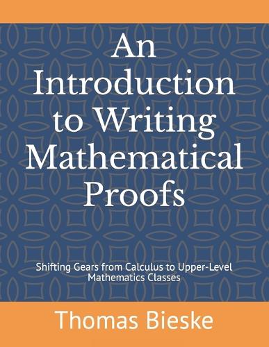 An Introduction to Writing Mathematical Proofs