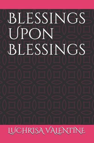 Blessings Upon Blessings
