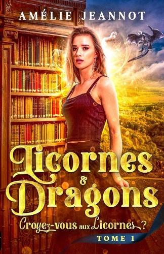 Croyez-vous aux Licornes ? Tome 1