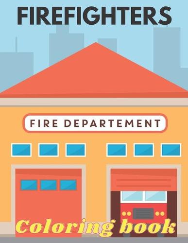 Firefighters Coloring Book