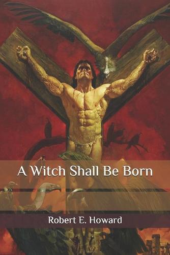 A Witch Shall Be Born