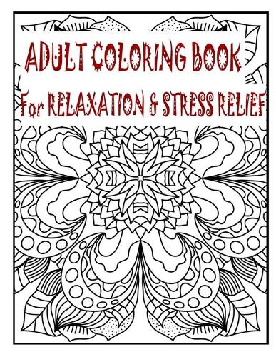 Adult Coloring Book for Relaxation & Stress Relief