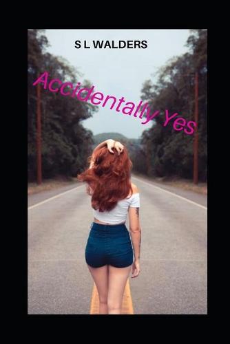 Accidentally Yes