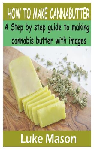 How to Make Cannabutter