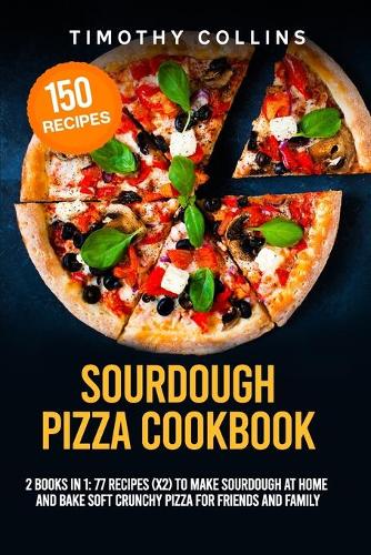 Sourdough Pizza Cookbook