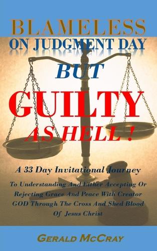 Blameless On Judgment Day But Guilty As Hell!