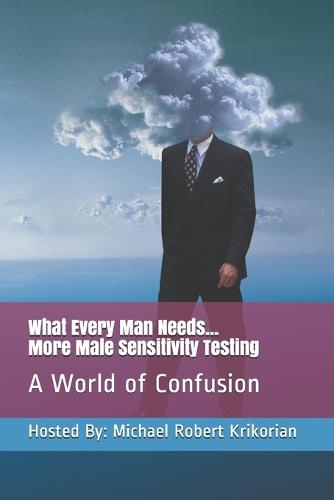 What Every Man Needs... More Male Sensitivity Testing