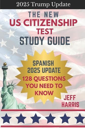 The New US Citizenship Test Study Guide - Spanish