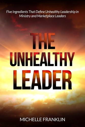 The Unhealthy Leader