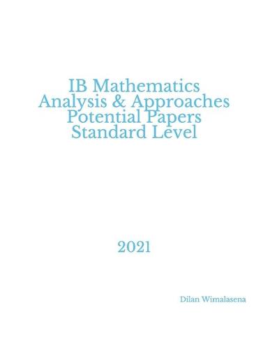 IB Mathematics Analysis & Approaches Potential Papers Standard Level