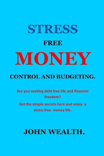 Stress Free Money Control and Budgeting.