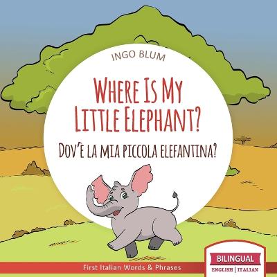 Where Is My Little Elephant? - Dov'è la mia piccola elefantina?