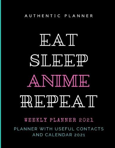 Eat Sleep ANIME Repeat planner 2021